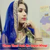 About Chora Thari Sach Me Sogan Khagi Song